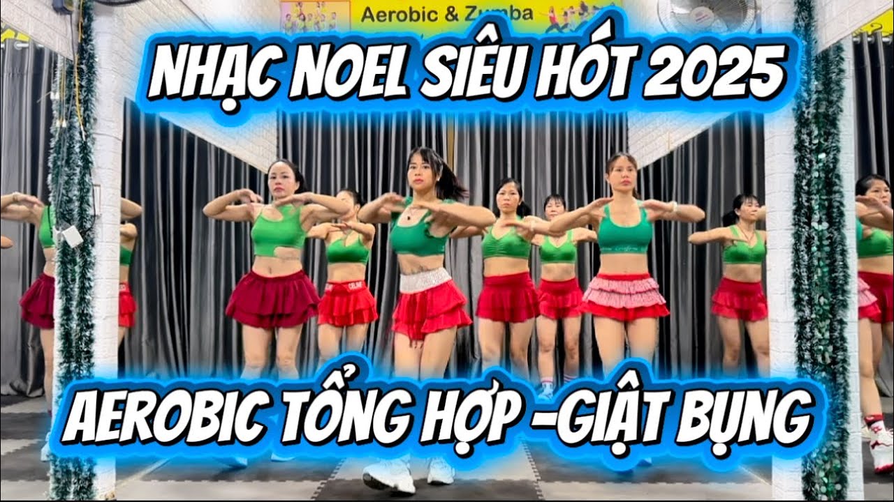 🌲🎄Nhạc Noel 2025 | Aerobic Tổng Hợp Giật Bụng | Giảm Cân Siêu Nhanh.