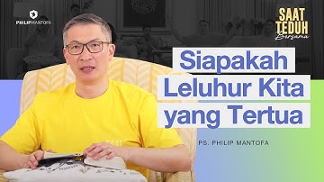 Saat Teduh Bersama - SIAPAKAH LELUHUR KITA YANG TERTUA | 29 Januari 2025 (Official Philip Mantofa)