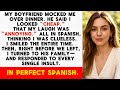 My Boyfriend Mocked Me In Spanish Over Dinner He Thought I Was Just Smiling Not Listening