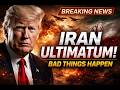 Trump Issues Iran Ultimatum “Bad Things Happen” Warning  Middle East War Tensions Rise #breakingnews