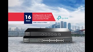 Configuración de VLAN's y Enrutamiento Estático con Switches TP LINK (16 enero 2020)