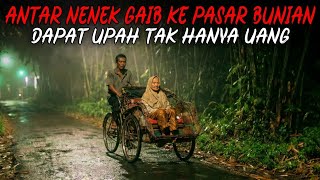 TUKANG BECAK TAK SADAR TIAP HARI ANTAR NENEK GAIB KE PASAR BUNIAN DIBERI UPAH TAK HANYA UANG