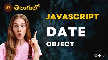 JavaScript | Data Object in JS - 57 | JavaScript తెలుగులో [4K] | #learnwithsrikanthracharla