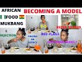 HOW TO BECOME A MODEL| AFRICAN FOOD MUKBANG | THE REAL TEA