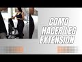 COMO HACER LEG EXTENSION- QUADRICEPS 🦵