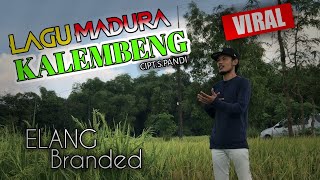 Elangbranded - kalembeng(lagu madura viral) CIPT. S Pandi  vidio