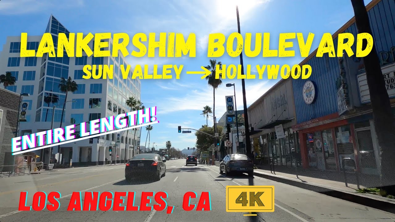 [4K] LANKERSHIM BOULEVARD Entire Length Driving SUN VALLEY to