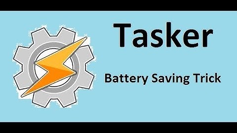 Save battery on android using Tasker