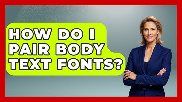 How Do I Pair Body Text Fonts? - Graphic Design Nerd