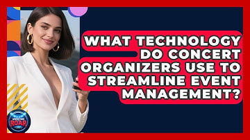 What Technology Do Concert Organizers Use to Streamline Event Management? | Where the Fans Roar