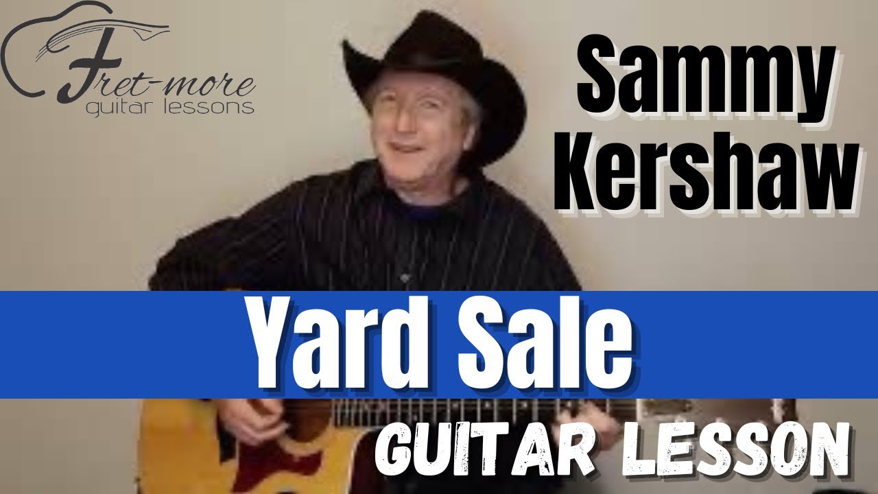 Yard Sale Sammy Kershaw Guitar Lesson YouTube