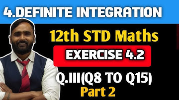 12th STD MATHS 2 | Chapter 4 DEFINITE INTEGRATION | Exercise 4.2|Q3 (Q8TO Q15)|PRADEEP SIR