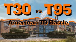WOT Blitz Face Off || T30 vs T95