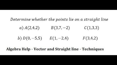 Determine whether the points lie on a straight line A(2,4,2) B(3,7,-2)  C(1,3,3);