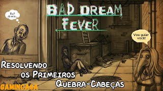 Bad Dream: Fever Um Mundo Sombrio cheio de Enigmas