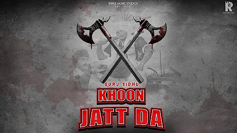 Khoon Jatt Da | Gurj Sidhu | Ripple Music Studios