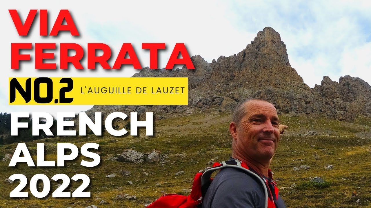Via Ferrata L'Aiguillette de Lauzet - French Alps 2022