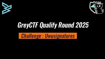 GreyCTF 2025 Crypto writeup - Uwusignatures..