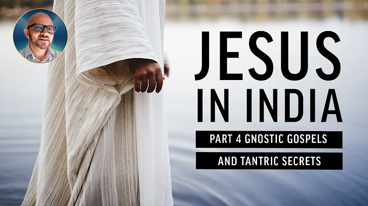 JESUS IN INDIA | PT4 | LOST GOSPELS & TANTRIC SECR...