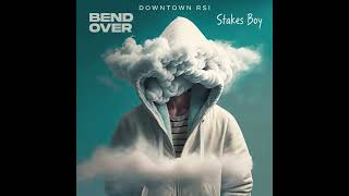 Stakes Boy - Bend Over(Lekker Lewe)[2026]