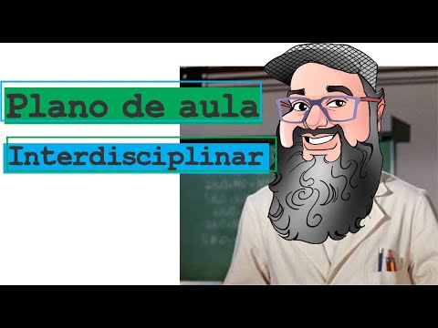 Vídeo: O que é um plano de aula interdisciplinar?