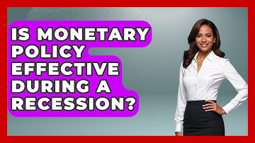 Is Monetary Policy Effective During a Recession? | Macroecon Experts News