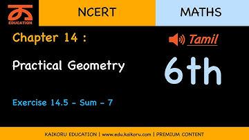NCERT | Class 6 | Maths | CH-14-LE-27 | Ex 14.5 - Sum - 7 | Practical Geometry