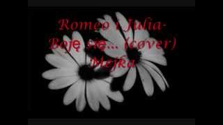 Boję Się...romeo I Julia- Cover- Mejka