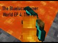 The Bluelucasgamer World EP 4: The Fall