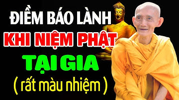 Điềm Báo Lành Khi Niệm Phật Tại Gia (rất màu nhiệm) - - HT. Thích Giác Khang