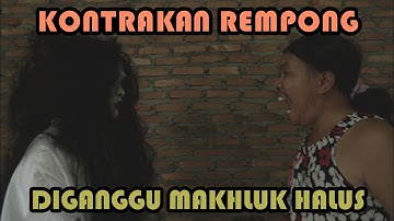 DI GANGGU MAKHLUK HALUS || KONTRAKAN REMPONG EPISODE 238