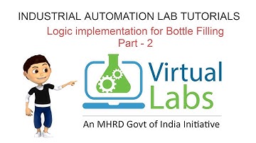 Industrial Automation Lab | Logic Implementation For Bottle Filling Part 2 | PLC