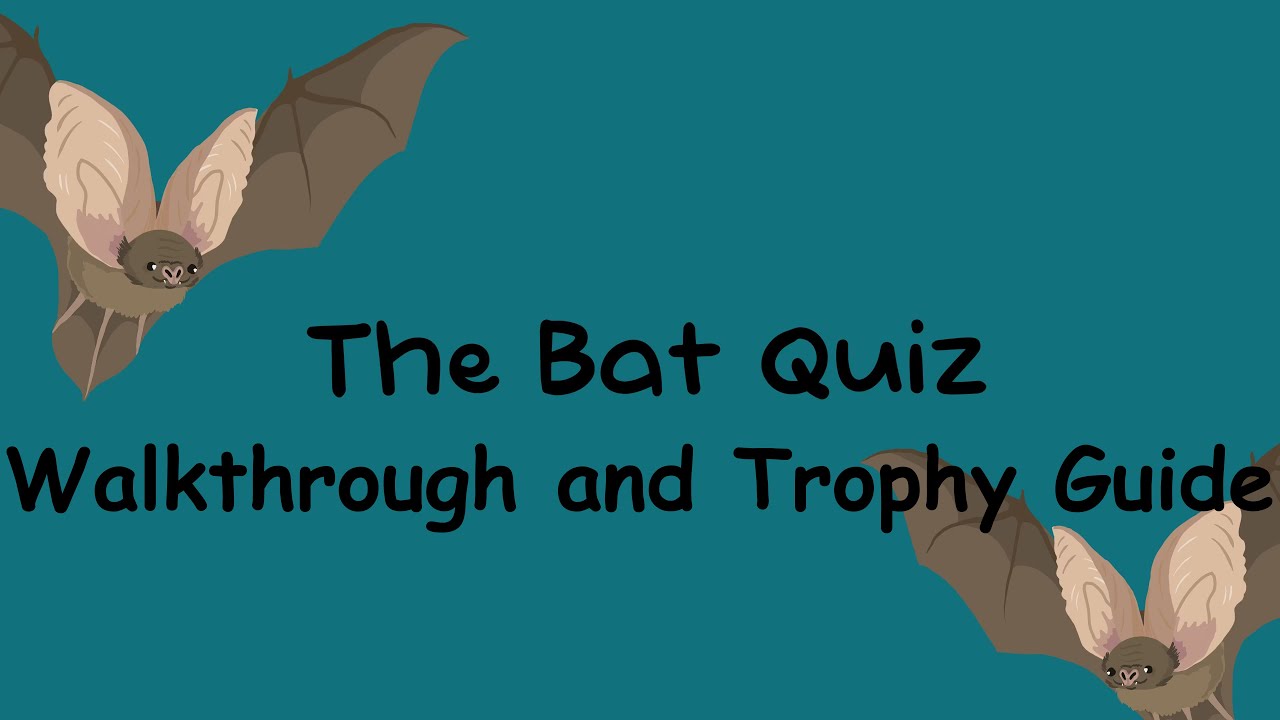The Bat Quiz Walkthrough Trophy Guide Achievement Guide YouTube