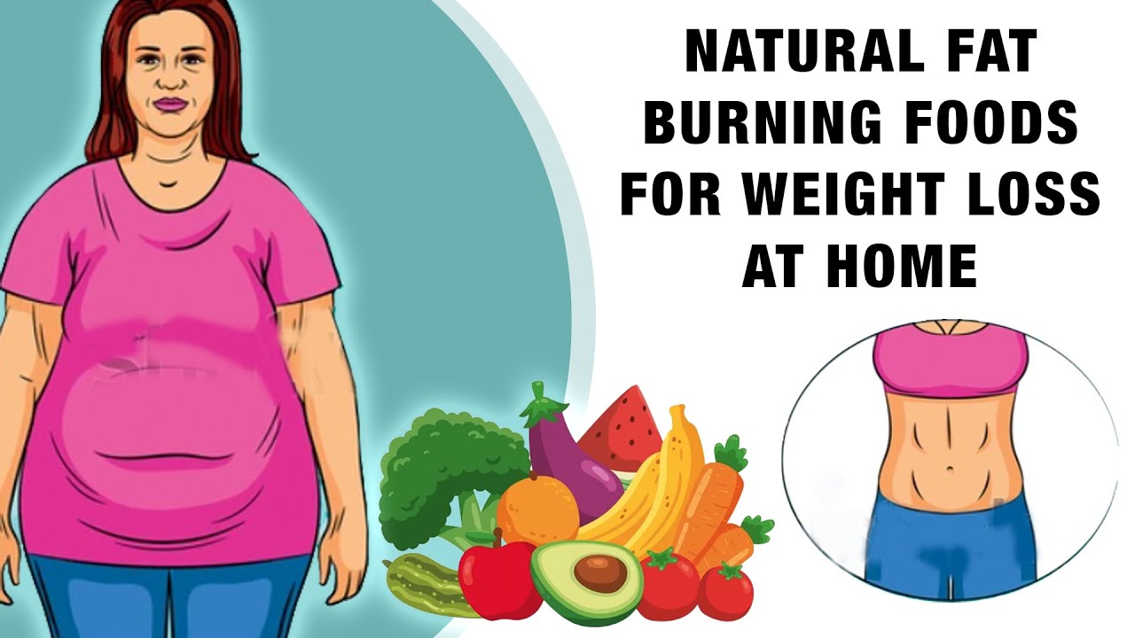 Natural Fat Burning Foods For Weight Loss at Home YouTube