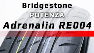 Bridgestone Potenza Adrenalin RE004 – обзор