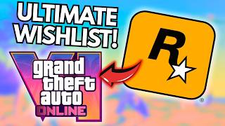 GTA VI ONLINE: THINGS We Want To See! - Ultimate WISHLIST!