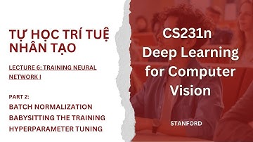 Hướng dẫn trọn bộ: CS231n - Deep Learning for Computer Vision - Lecture 6 Training Neural Network P2