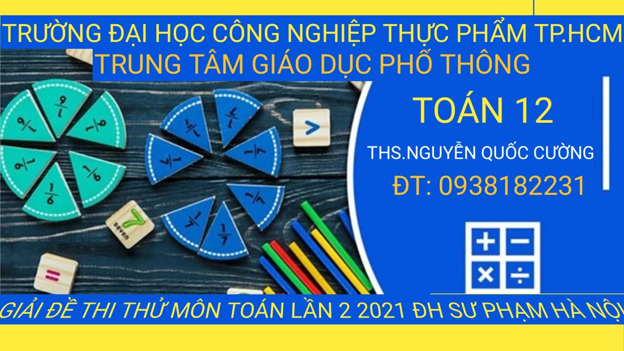 Đề thi thử đại học sư phạm hà nội | GIẢI ĐỀ TOÁN ĐẠI HỌC SƯ PHẠM HÀ NỘI 2021 LẦN 2