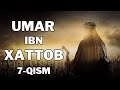 UMAR IBN XATTOB 7 - QISM | УМАР ИБН ХАТТОБ 7 - КИСМ [4K]
