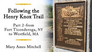 Henry Knox Trail Part 2 - The Train of Artillery - A Road Trip