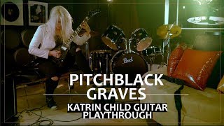PITCHBLACK - GRAVES (Katrin Child Guitar Playtrough)