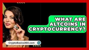 What Are Altcoins in Cryptocurrency? - CryptoBasics360.com