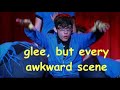 glee, but only the most awkward scenes for 4 and a half minutes