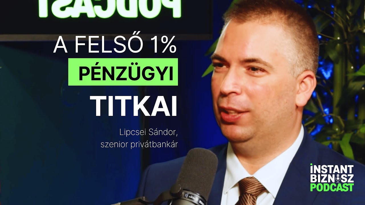Mi a gazdag emberek titka? - A privátbankár kitálal | Instant Biznisz Podcast | Lipcsei Sándor
