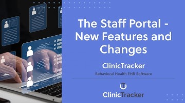 The Staff Portal - New Features and Changes | ClinicTracker - Behavioral Health EHR Software