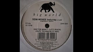 Demi Monde - Doctor What (Let's Rock) (Dope Technicality 7' Mix)