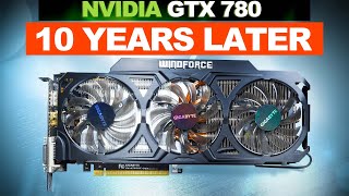 NVIDIA GTX 780: Tested in GAMES 10 Years Later