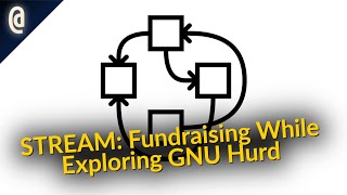 NNAF FUNDRAISER: Exploring GNU/Hurd LIVE!