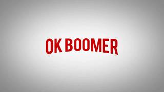 OK BOOMER