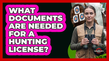 What Documents Are Needed For A Hunting License?